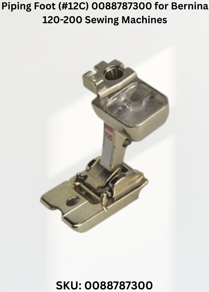 Piping Foot (#12C) 0088787300 for Bernina 120-200 Sewing Machines