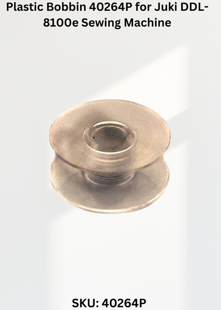 Plastic Bobbin 40264P for Juki DDL-8100e Sewing Machine