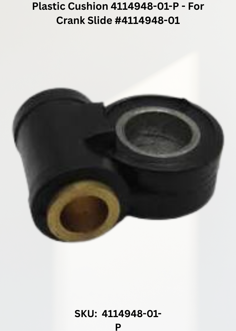 Plastic Cushion 4114948-01-P - For Crank Slide #4114948-01
