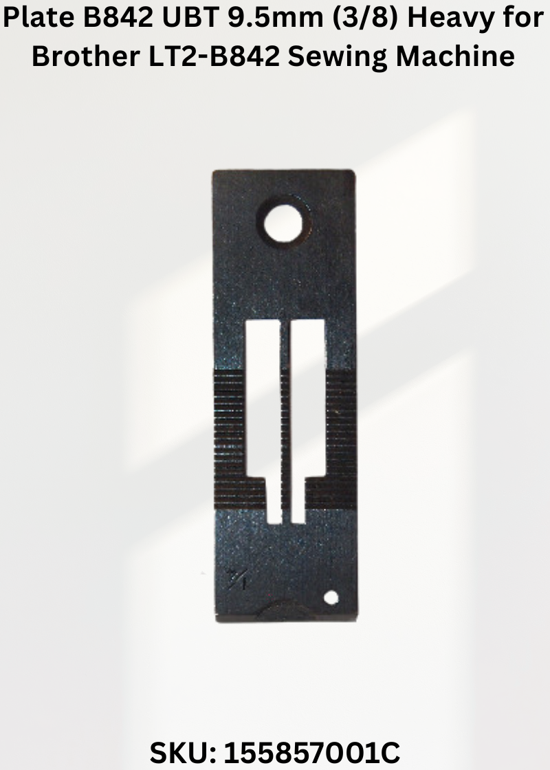 Plate B842 UBT 9.5mm (3/8) Heavy for Brother LT2-B842 Sewing Machine