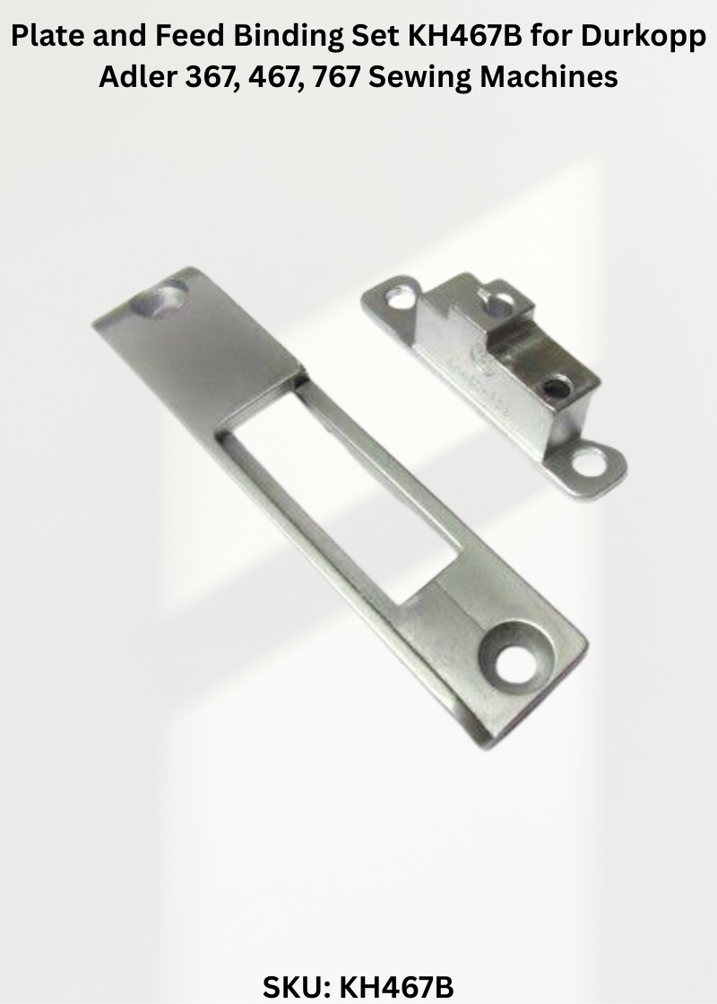 Plate and Feed Binding Set KH467B for Durkopp Adler 367, 467, 767 Sewing Machines