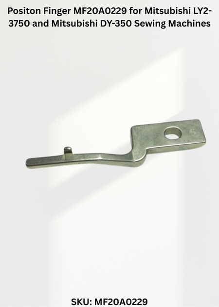Positon Finger MF20A0229 for Mitsubishi LY2-3750 and Mitsubishi DY-350 Sewing Machines