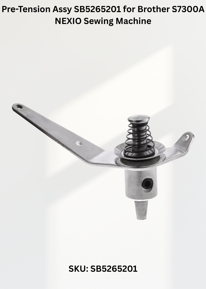 Pre-Tension Assy SB5265201 for Brother S7300A NEXIO Sewing Machine