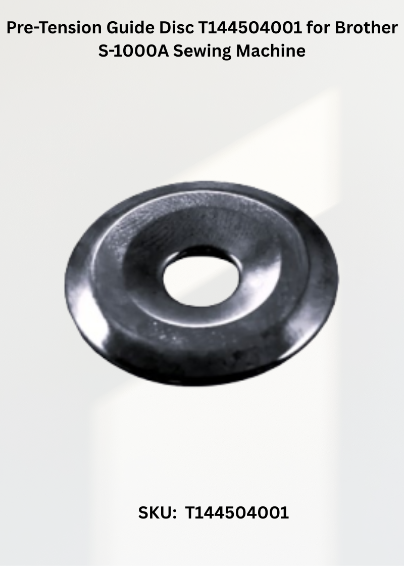 Pre-Tension Guide Disc T144504001 for Brother S-1000A Sewing Machine