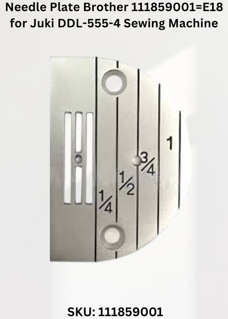 Needle Plate Brother 111859001=E18 for Juki DDL-555-4 Sewing Machine