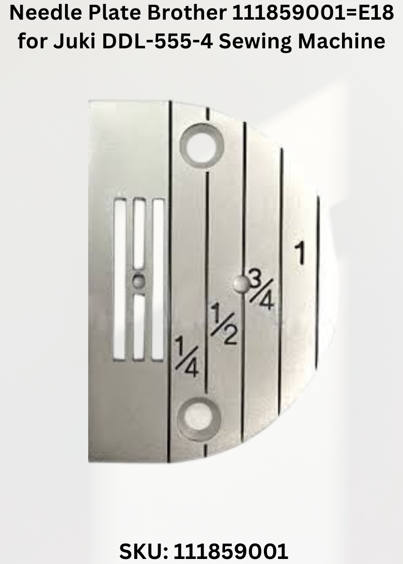 Needle Plate Brother 111859001=E18 for Juki DDL-555-4 Sewing Machine