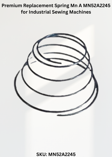 Premium Replacement Spring Mn A MN52A2245 for Industrial Sewing Machines