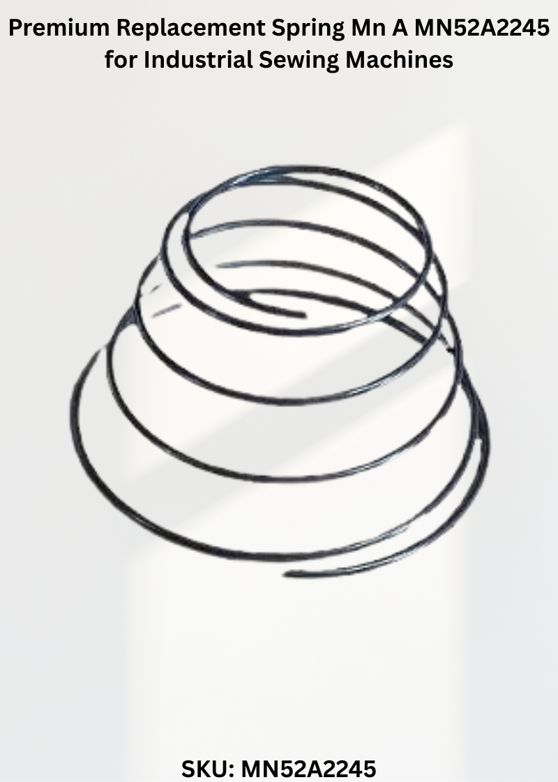 Premium Replacement Spring Mn A MN52A2245 for Industrial Sewing Machines