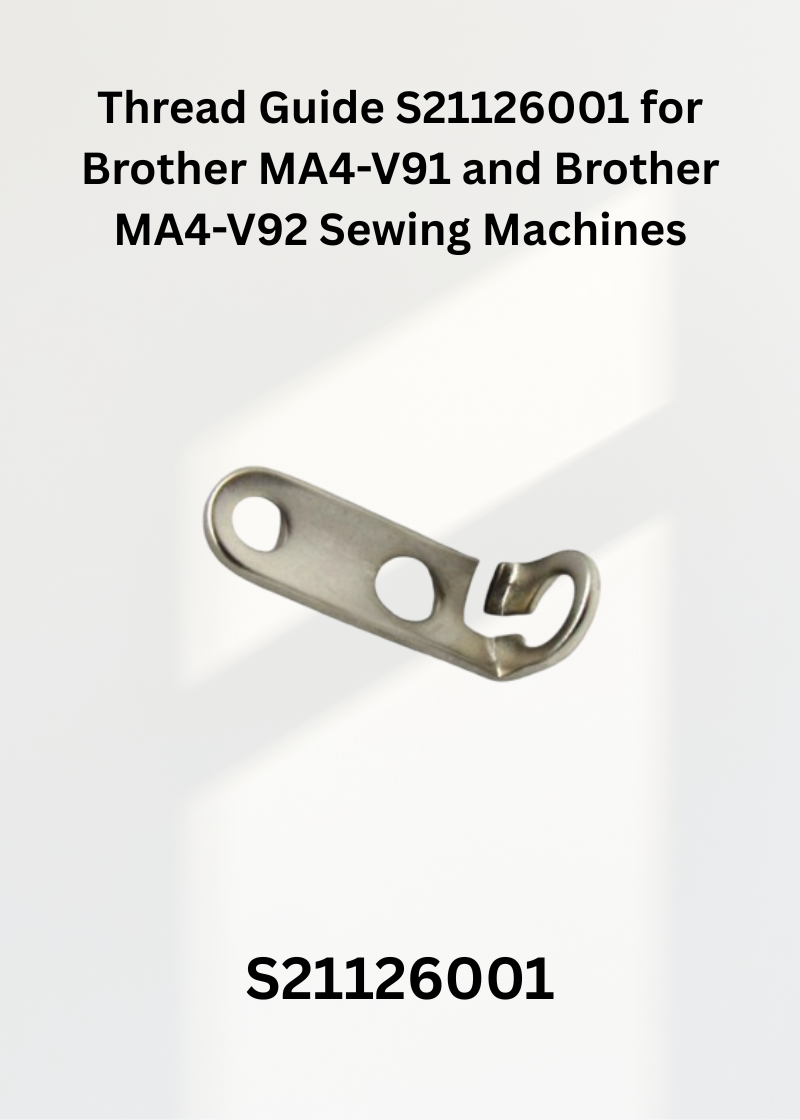 Thread Guide S21126001 for Brother MA4-V91 and Brother MA4-V92 Sewing Machines