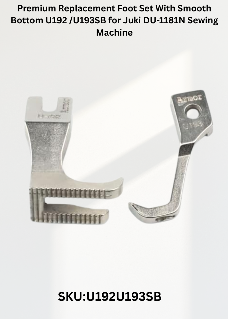 Premium Replacement Foot Set With Smooth Bottom U192 /U193SB for Juki DU-1181N Sewing Machine