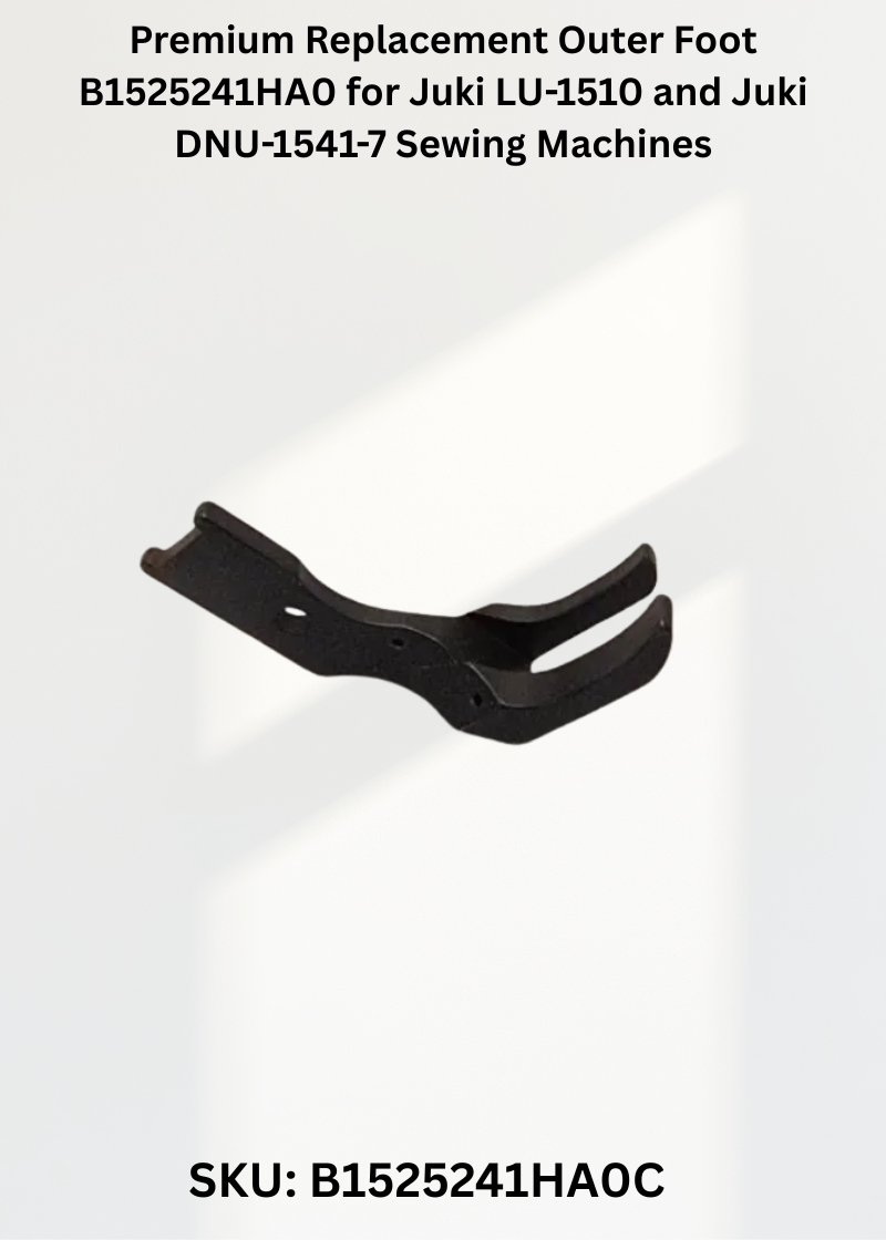 Premium Replacement Outer Foot B1525241HA0 for Juki LU-1510 and Juki DNU-1541-7 Sewing Machines