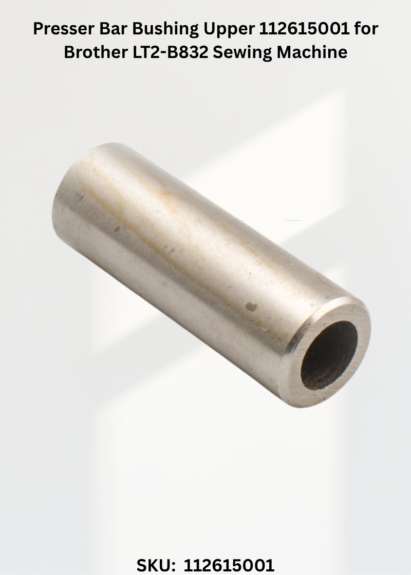 Presser Bar Bushing Upper 112615001 for Brother LT2-B832 Sewing Machine