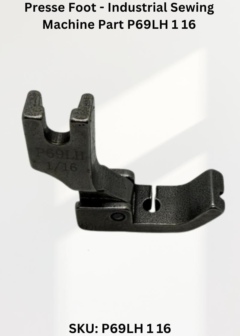 Presse Foot - Industrial Sewing Machine Part P69LH 1 16
