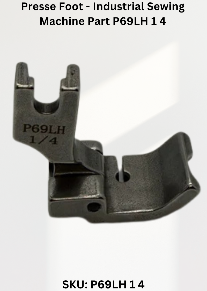 Presse Foot - Industrial Sewing Machine Part P69LH 1 4