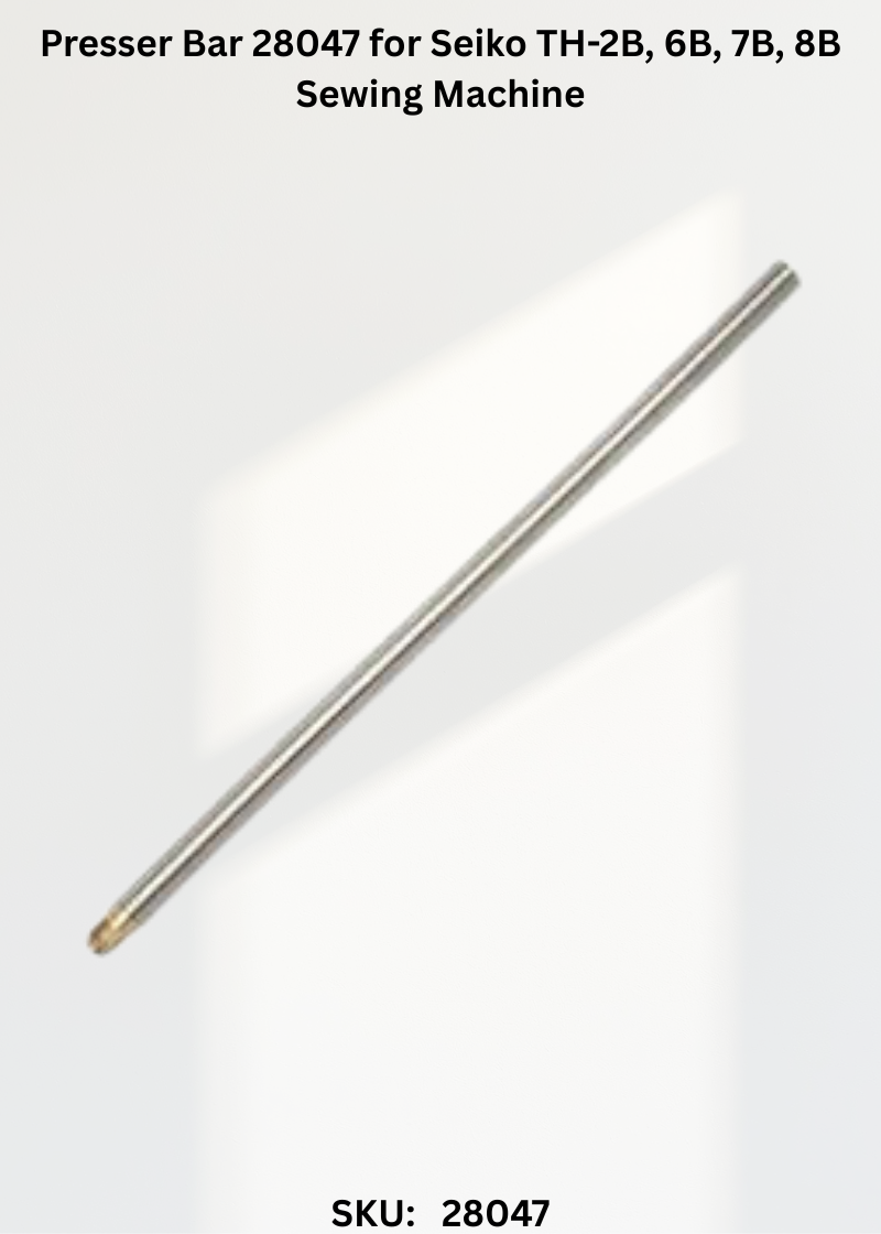 Presser Bar 28047 for Seiko TH-2B, 6B, 7B, 8B Sewing Machine