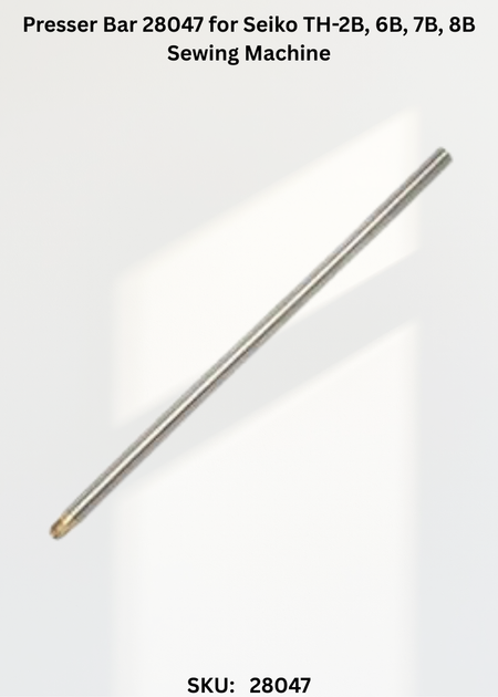 Presser Bar 28047 for Seiko TH-2B, 6B, 7B, 8B Sewing Machine