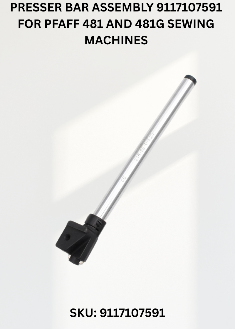 Presser Bar Assembly 9117107591 for Pfaff 481 and 481G Sewing Machines