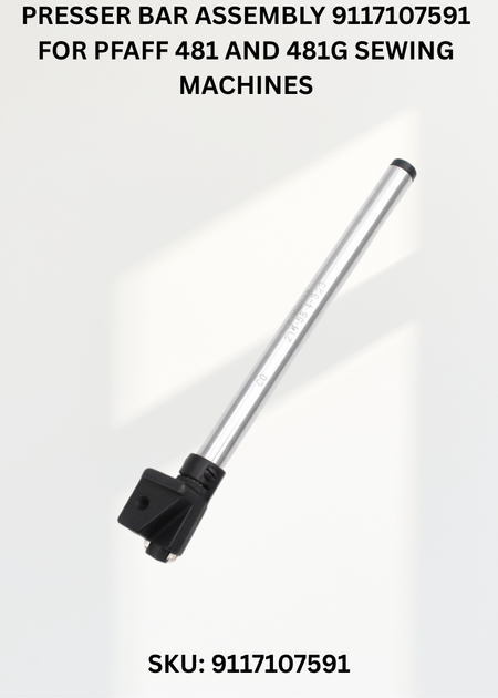 Presser Bar Assembly 9117107591 for Pfaff 481 and 481G Sewing Machines