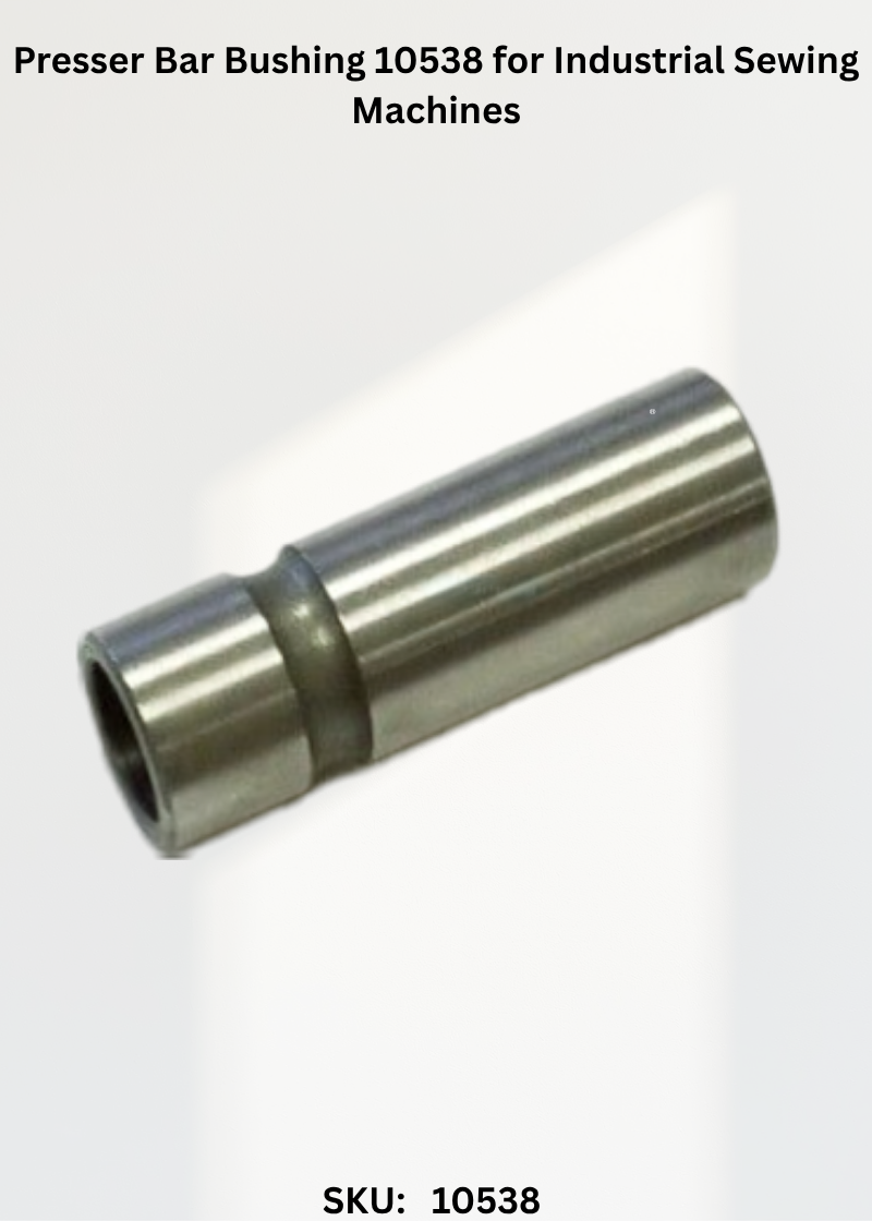 Presser Bar Bushing 10538 for Industrial Sewing Machines