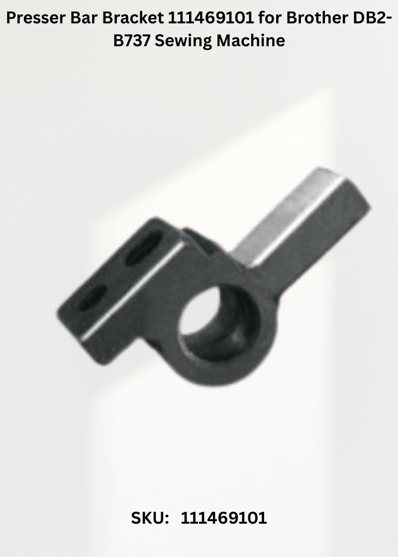 Presser Bar Bracket 111469101 for Brother DB2-B737 Sewing Machine
