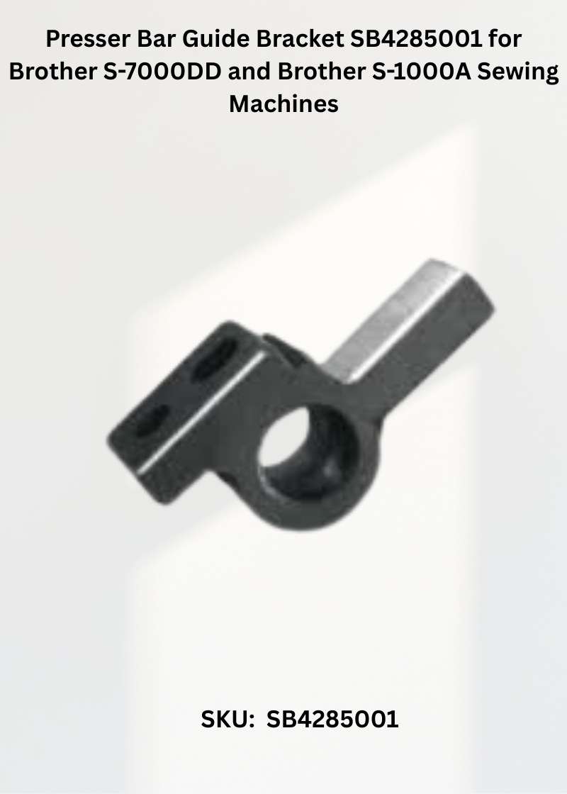 Presser Bar Guide Bracket SB4285001 for Brother S-7000DD and Brother S-1000A Sewing Machines