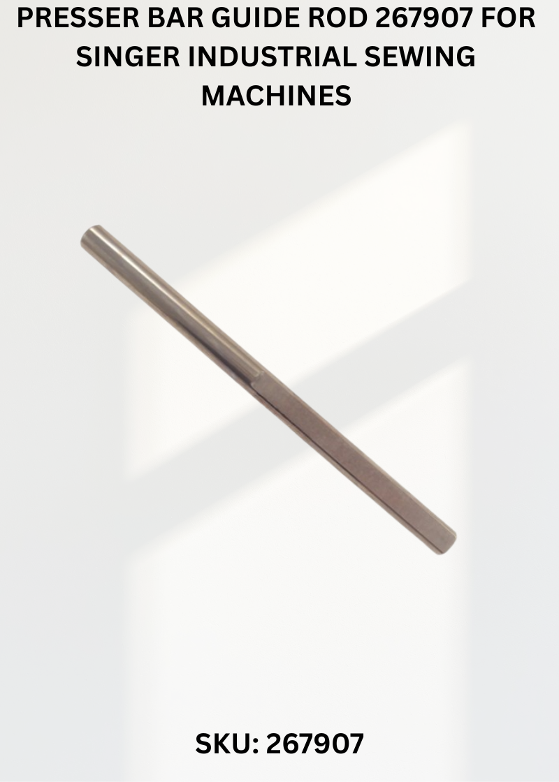Presser Bar Guide Rod 267907 for Singer Industrial Sewing Machines
