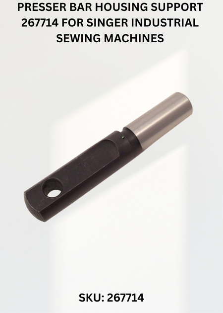 Presser Bar Housing Support 267714 for Singer Industrial Sewing Machines