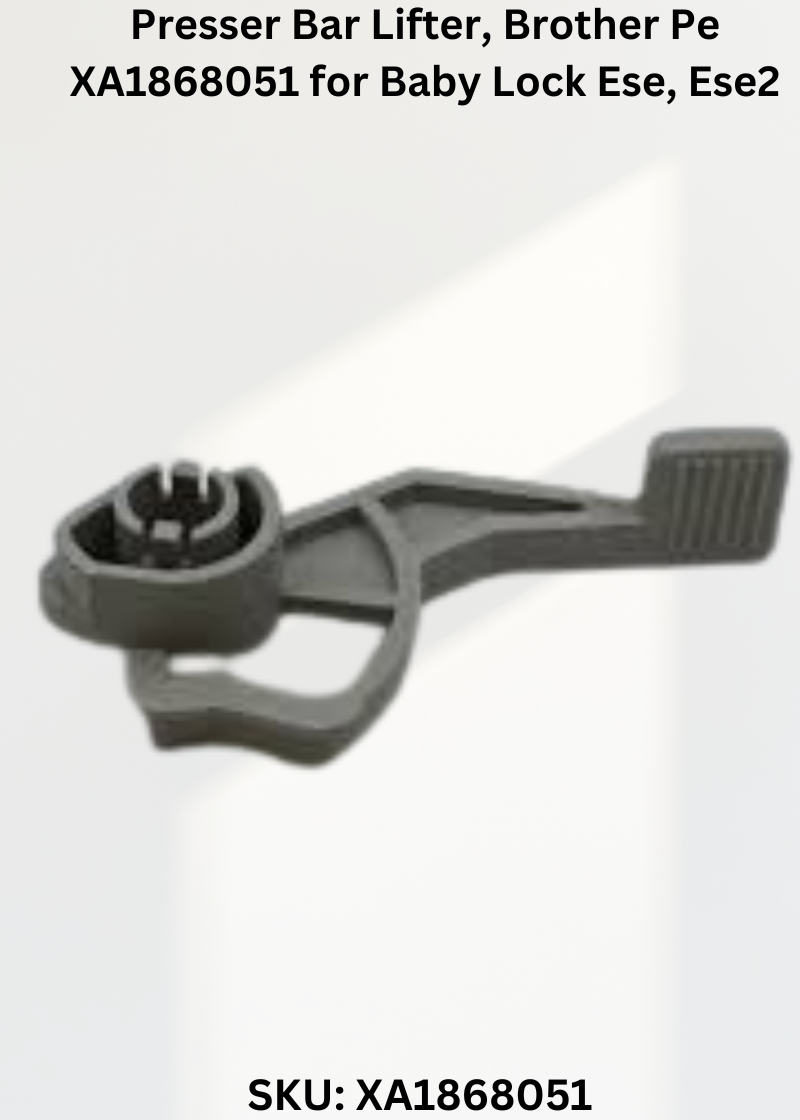Presser Bar Lifter, Brother Pe XA1868051 for Baby Lock Ese, Ese2 & More Sewing Machines
