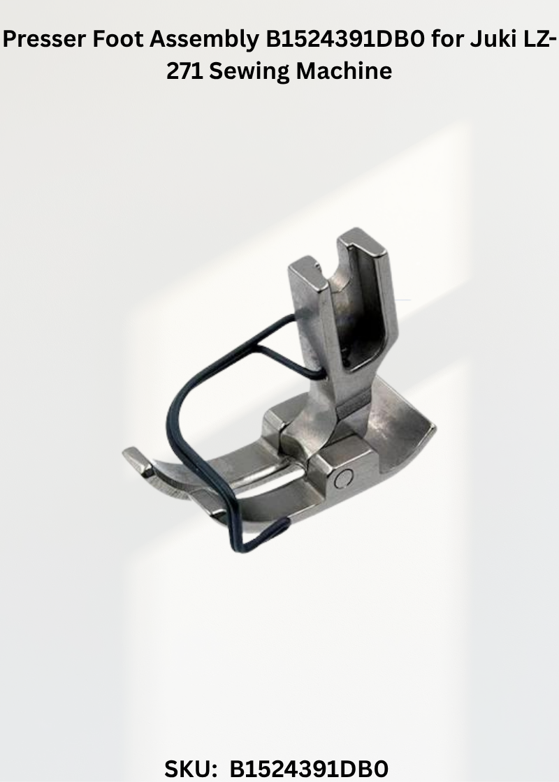 Presser Foot Assembly B1524391DB0 for Juki LZ-271 Sewing Machine