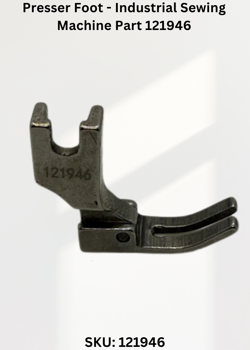 Presser Foot - Industrial Sewing Machine Part 121946