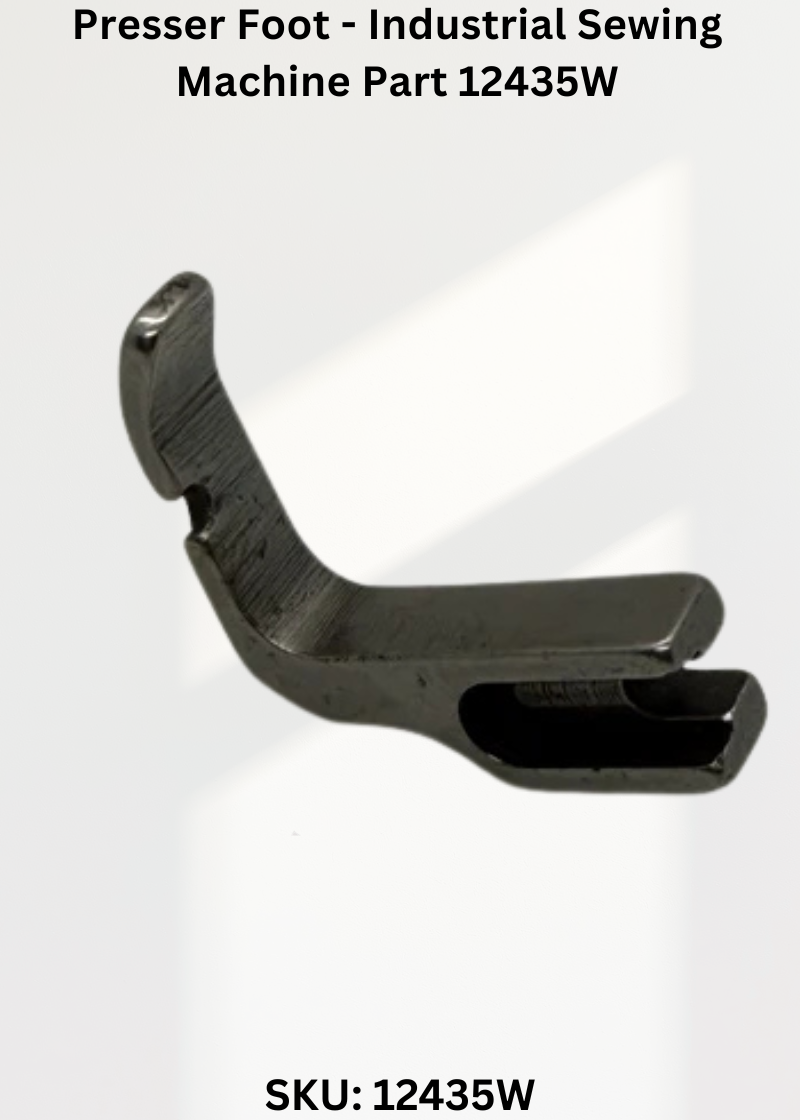 Presser Foot - Industrial Sewing Machine Part 12435W