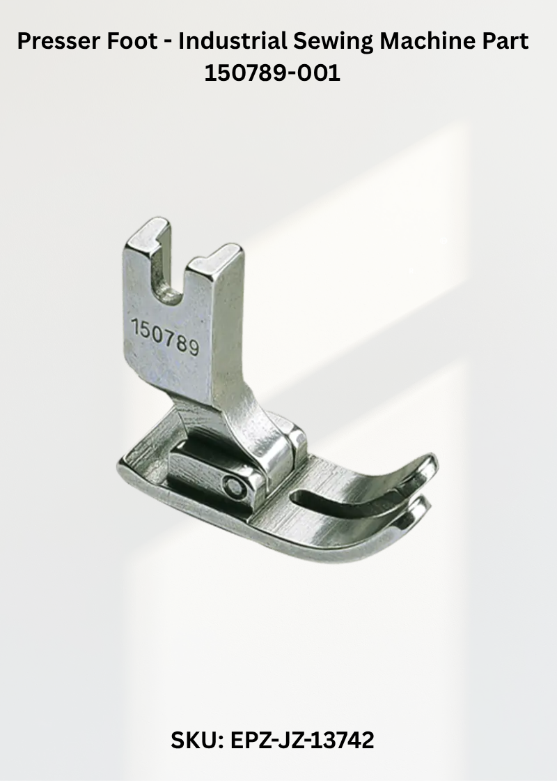 Presser Foot - Industrial Sewing Machine Part 150789-001