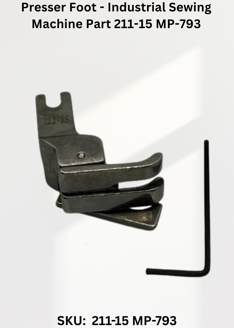 Presser Foot - Industrial Sewing Machine Part 211-15 MP-793