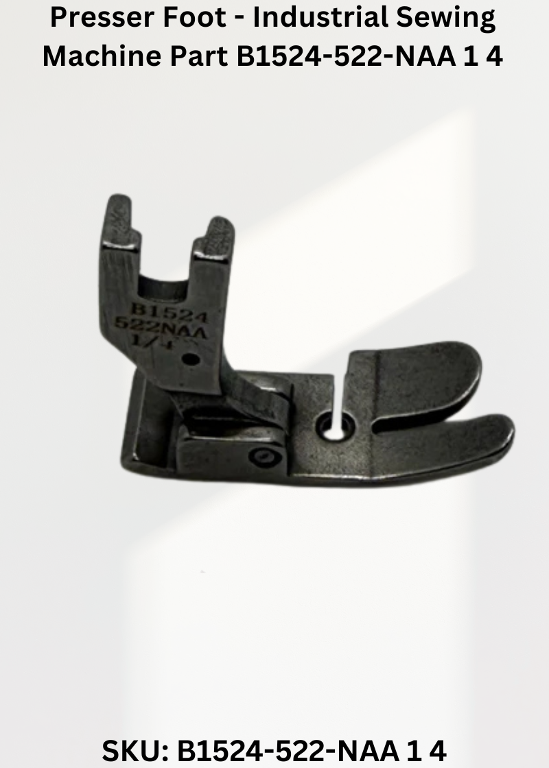 Presser Foot - Industrial Sewing Machine Part B1524-522-NAA 1 4