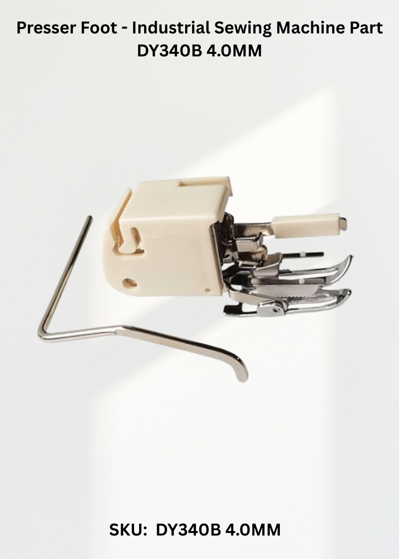 Presser Foot - Industrial Sewing Machine Part DY340B 4.0MM
