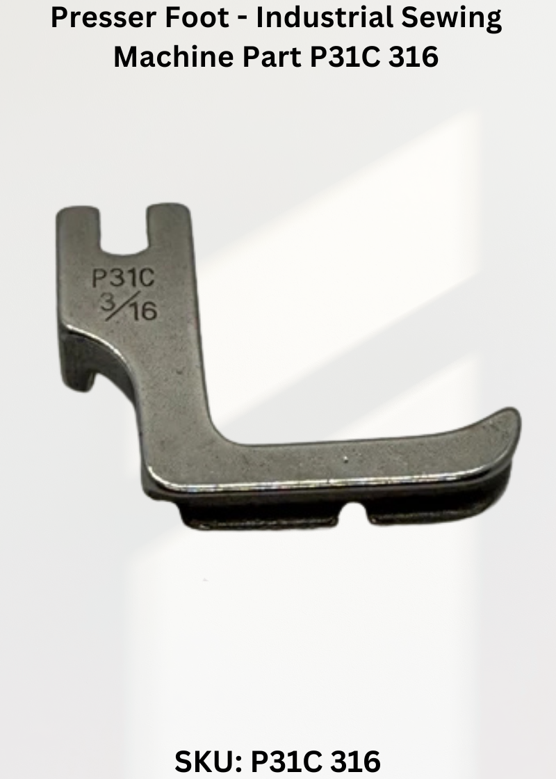 Presser Foot - Industrial Sewing Machine Part P31C 3 16