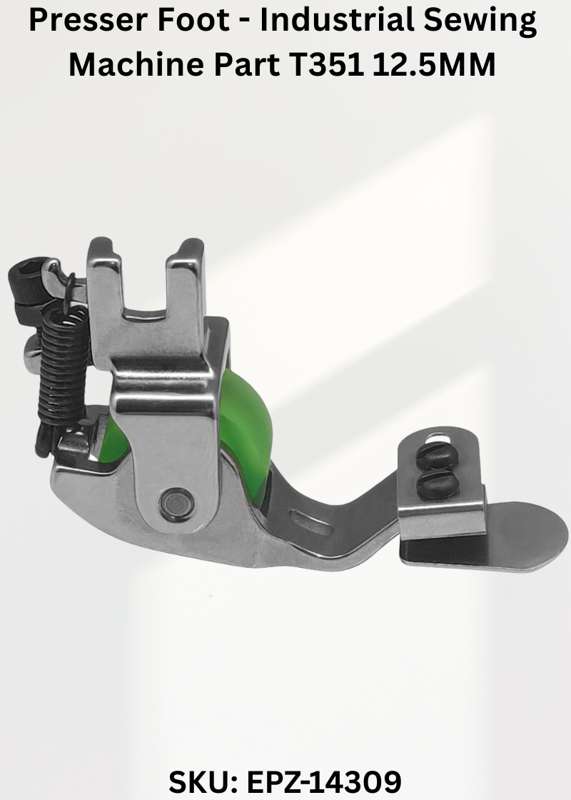 Presser Foot - Industrial Sewing Machine Part T351 12.5MM