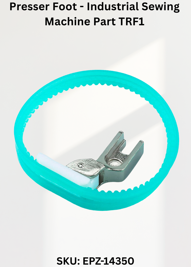 Presser Foot - Industrial Sewing Machine Part TRF1