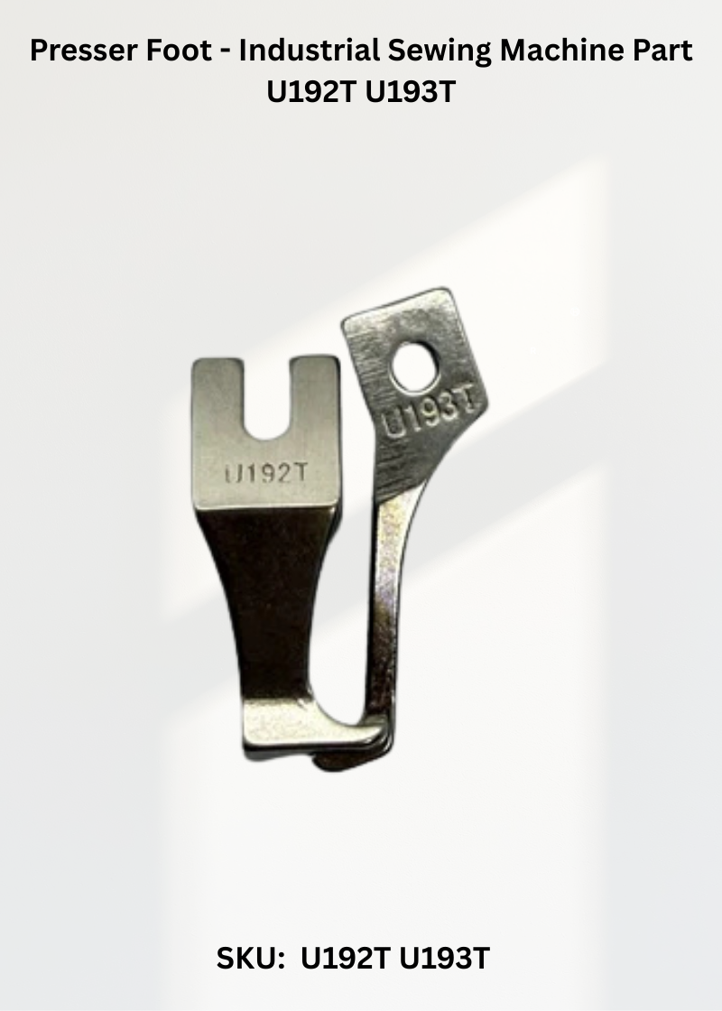 Presser Foot - Industrial Sewing Machine Part U192T U193T