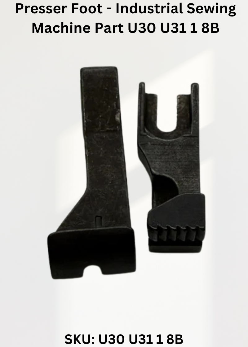 Presser Foot - Industrial Sewing Machine Part U30 U31 1 8B
