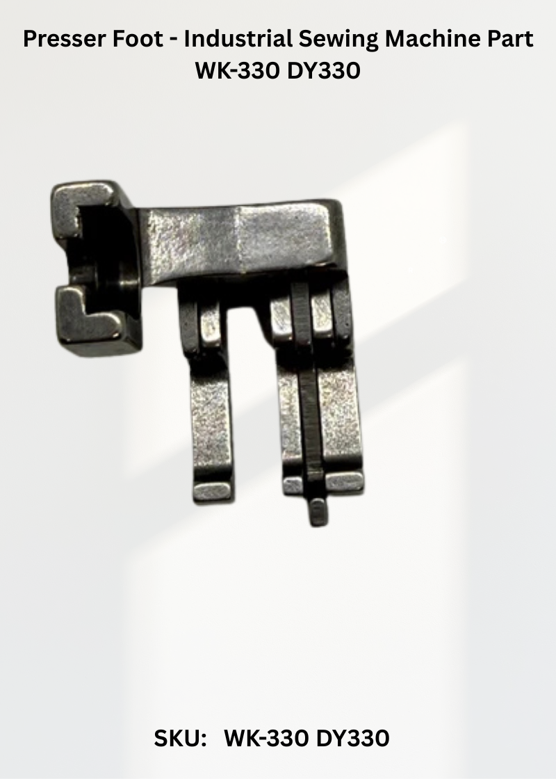Presser Foot - Industrial Sewing Machine Part WK-330 DY330