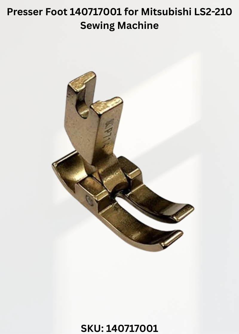 Presser Foot 140717001 for Mitsubishi LS2-210 Sewing Machine