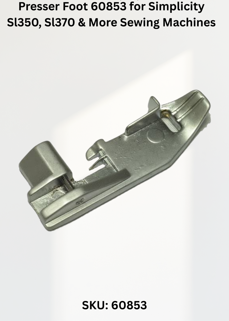 Presser Foot 60853 for Simplicity Sl350, Sl370 & More Sewing Machines