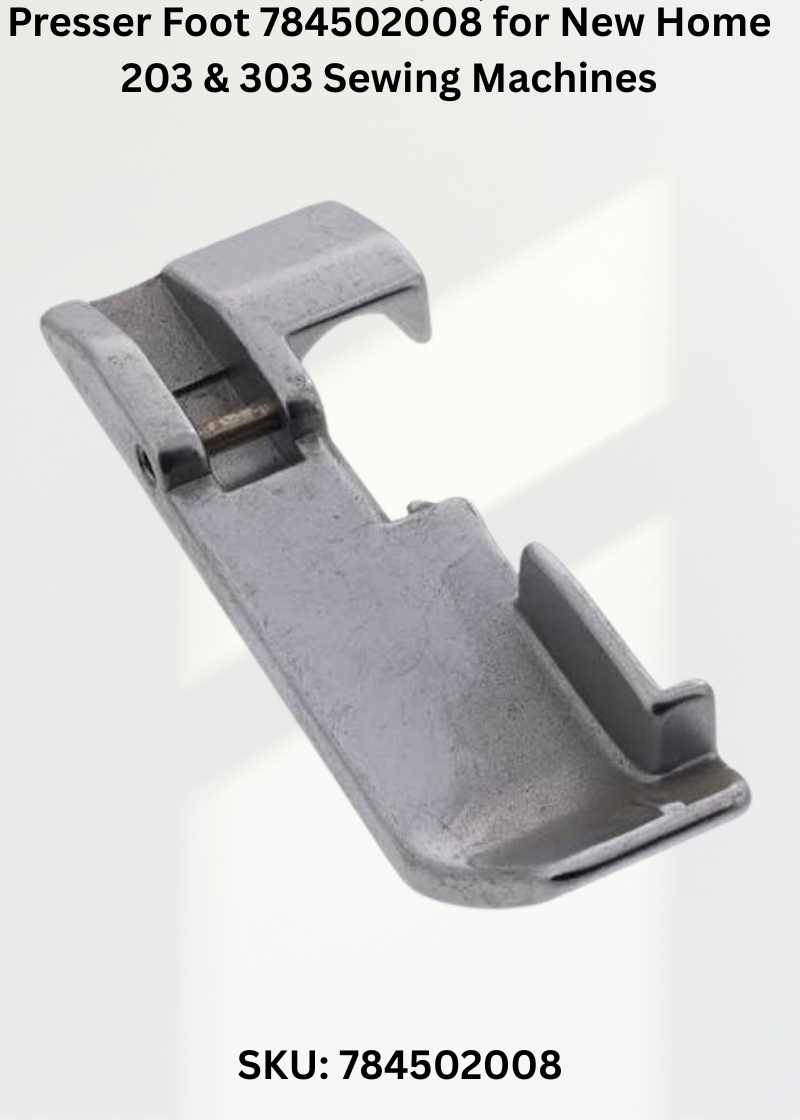 Presser Foot 784502008 for New Home 203 & 303 Sewing Machines