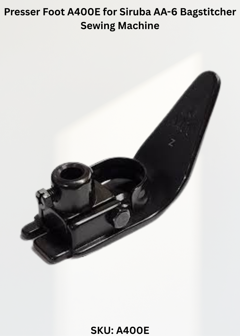 Presser Foot A400E for Siruba AA-6 Bagstitcher Sewing Machine