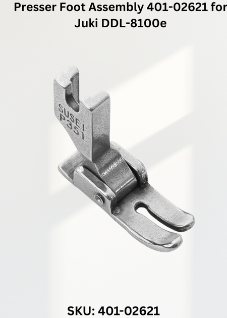 Presser Foot Assembly 401-02621 for Juki DDL-8100e