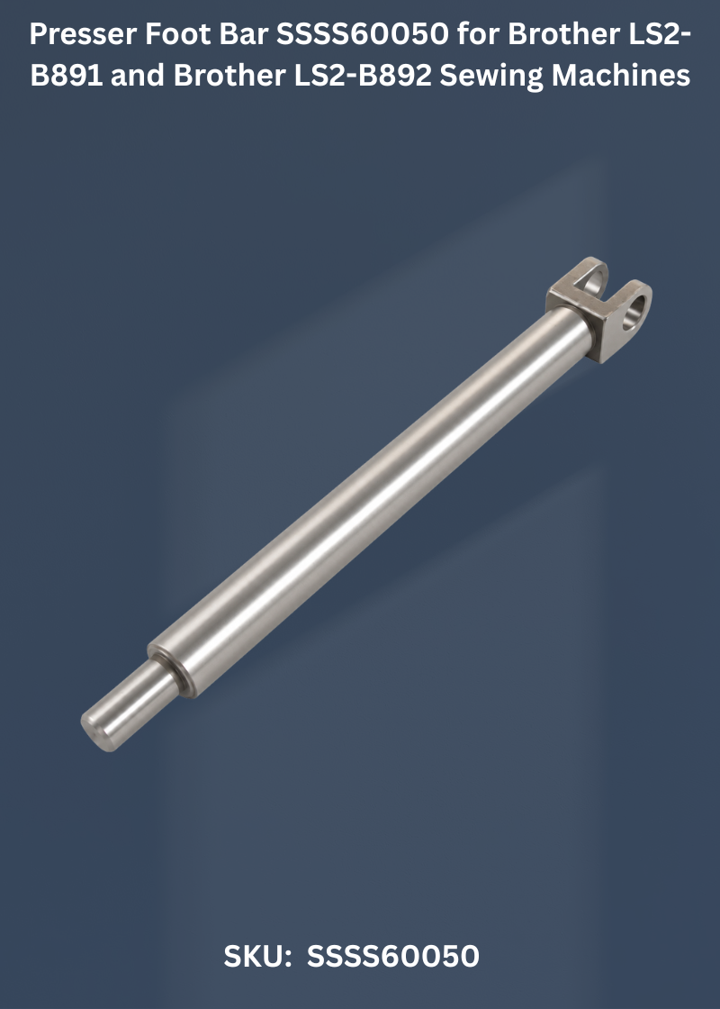 Presser Foot Bar SSSS60050 for Brother LS2-B891 and Brother LS2-B892 Sewing Machines