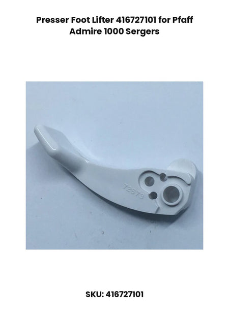Presser Foot Lifter 416727101 for Pfaff Admire 1000 Sergers