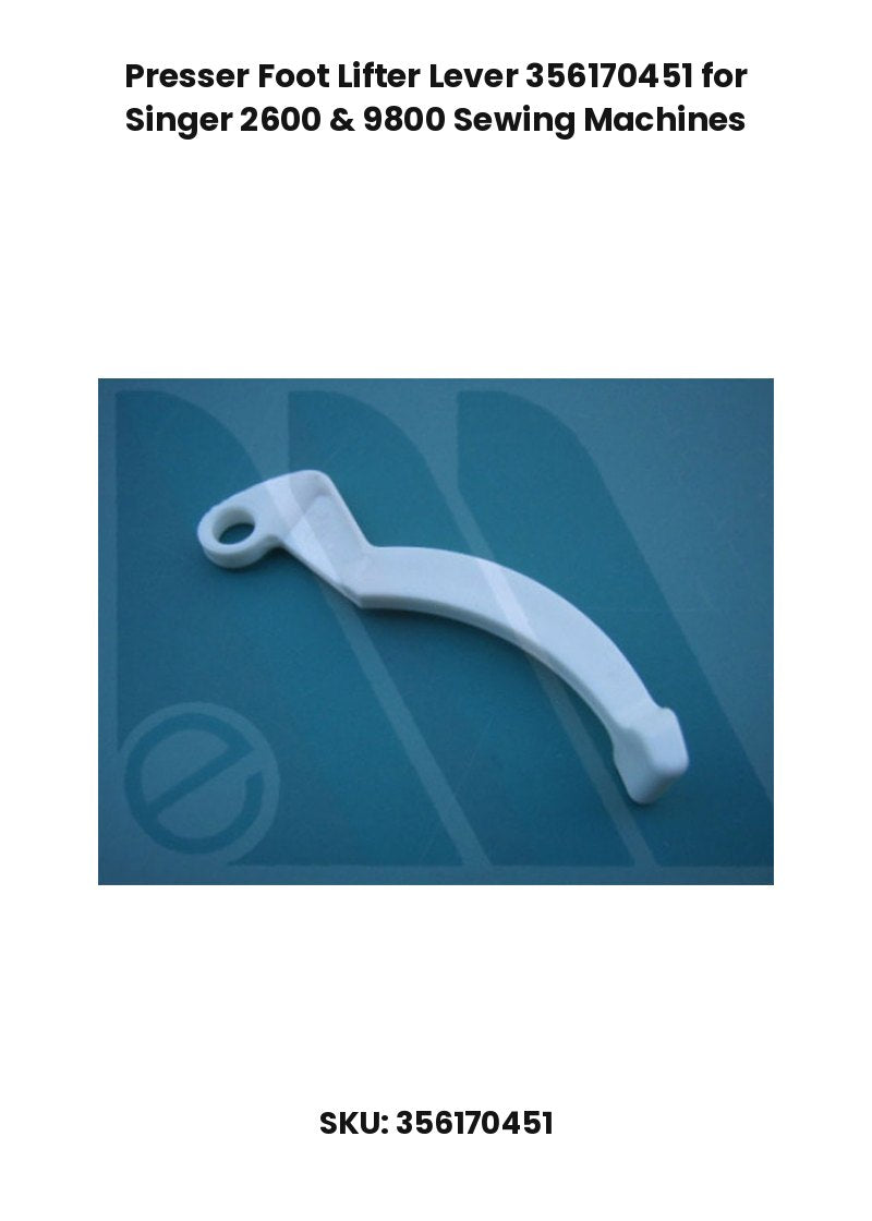 Presser Foot Lifter Lever 356170451 for Singer 2600 & 9800 Sewing Machines