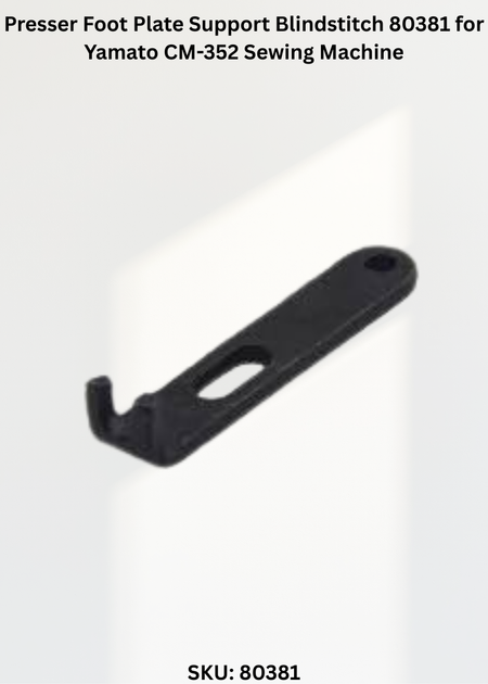 Presser Foot Plate Support Blindstitch 80381 for Yamato CM-352 Sewing Machine